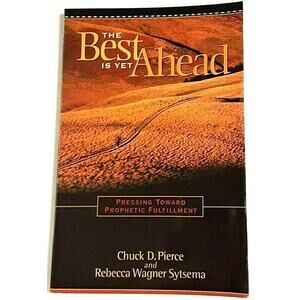 BUY 3... The Best Is Yet Ahead Pressing Toward Prophetic Fulfillment RARE Book